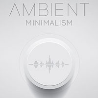 Ambient Minimalism Ambient Minimalism