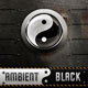 Ambient Black Ambient Black