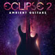 Big Fish Audio Eclipse 2 Ambient Guitars Big Fish Audio Eclipse 2 Ambient Guitars