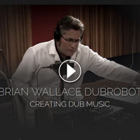 Brian Wallace Dubrobot Creating Dub Music Brian Wallace Dubrobot Creating Dub Music