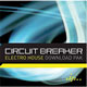 Circuit Breaker - Electro House Circuit Breaker - Electro House