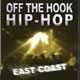 Off The Hook Hip Hop: East Coast Off The Hook Hip Hop: East Coast