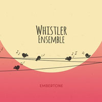 Embertone Whistler Ensemble Embertone Whistler Ensemble
