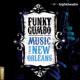 Funky Gumbo: Music from New Orleans Funky Gumbo: Music from New Orleans