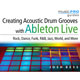 Groove3 Creating Acoustic Drum Grooves with Ableton Live Groove3 Creating Acoustic Drum Grooves with Ableton Live
